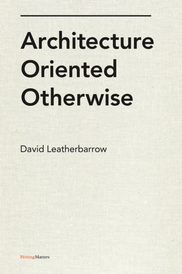 Architecture Oriented Otherwise