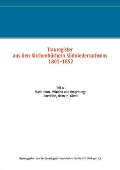 Trauregister aus den Kirchenbuchern Sudniedersachsens 1801-1852 : Teil 12 Stadt Hann. Munden und Umgebung: Bursfelde, Hemeln, Gimte by Ghgg Goettingen E V - Paperback