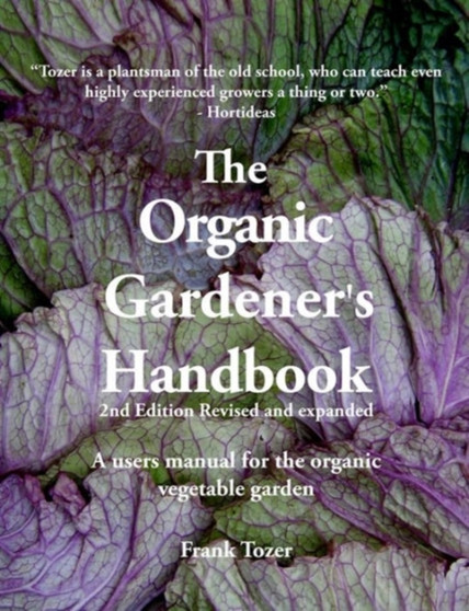 The Organic Gardener's Handbook : A Users Manual for the Organic Vegetable Garden