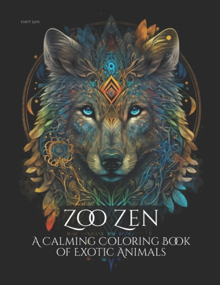 Zoo Zen : A Calming Coloring Book of Exotic Animals