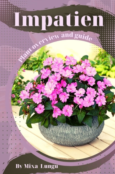 Impatien : Plant overview and guide