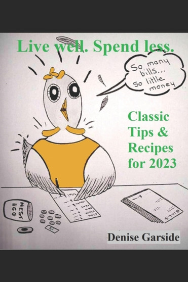 Live well. Spend less. : Classic Tips & Recipes for 2023