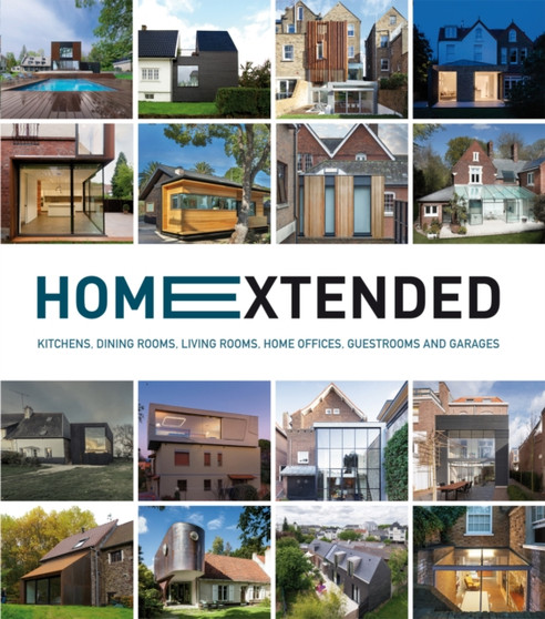 Home Extended : Kitchens, Dining Rooms, Living Rooms, Home Offices, Guestrooms and Garages