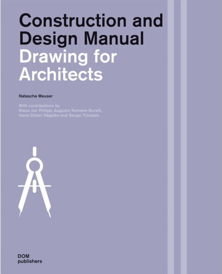 Drawings for Architects : Construction and Design Manual