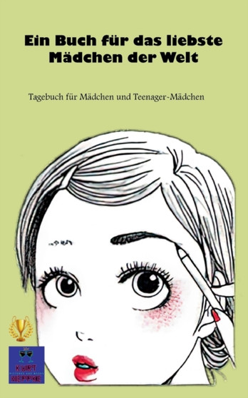 Ein Buch fur das liebste Madchen der Welt : Tagebuch fur Madchen und Teenager-Madchen by Kurt Heppke - Paperback