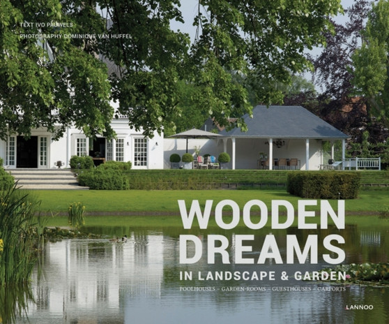 Wooden Dreams : In Landscape and Garden