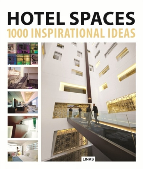 Hotel Spaces: 1000 Inspiration Ideas