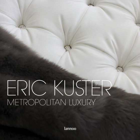 Eric Kuster : Metropolitan Luxury II