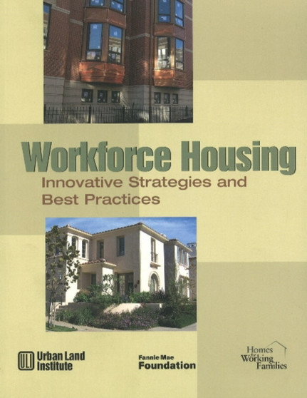 Workforce Housing : Innovative Strategies and Best Practices Workforce Housing : Innovative Strategies and Best Practices