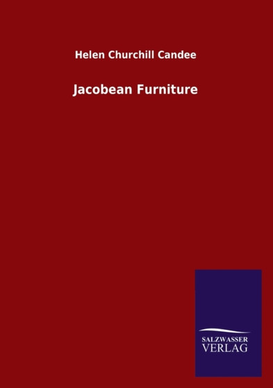 Jacobean Furniture by Helen Churchill Candee - Paperback