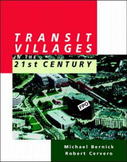 Transit Villages in the 21st Century
