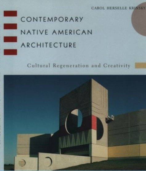 Contemporary Native American Architecture : Cultural Regeneration and Creativity