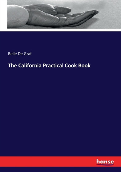 The California Practical Cook Book by Belle De Graf - Paperback