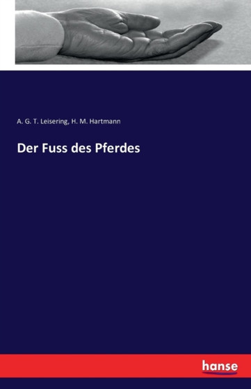Der Fuss Des Pferdes by A G T Leisering - Paperback Der Fuss Des Pferdes by A G T Leisering - Paperback