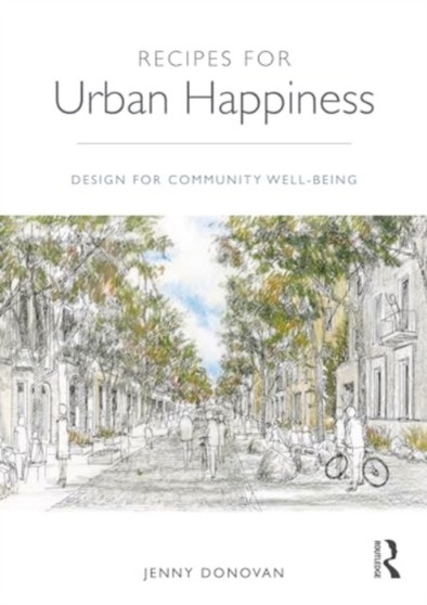 Recipes for Urban Happiness : Design for Community Well-being