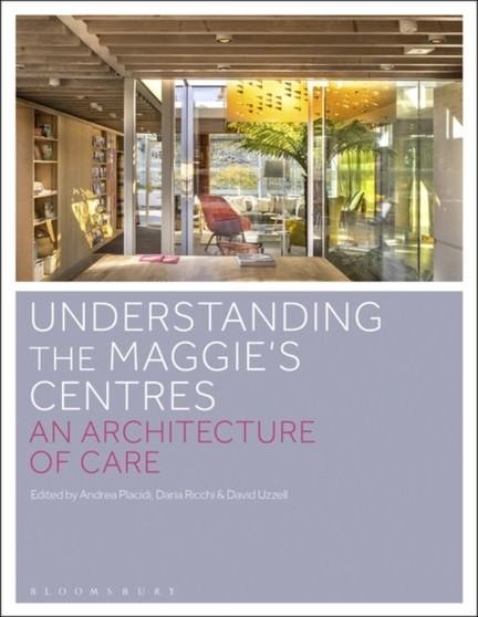 Understanding the Maggie???s Centres : An Architecture of Care