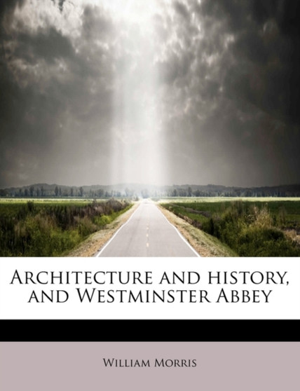 Architecture and History, and Westminster Abbey