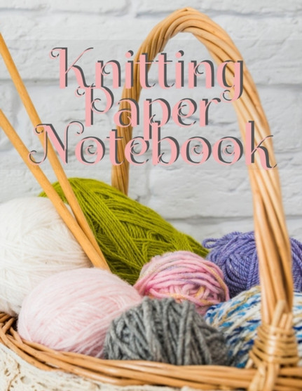 Knitting Paper Notebook : Notepad Pages For Inspirational Quotes & Knit Designs for New Holiday Craft Projects - Grid & Chart Paper (4:5 ratio) with Rectangular Spaces For New Pattern Ideas by Crafty Needle - Paperback