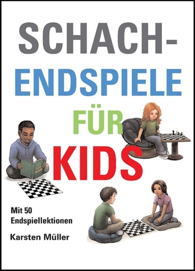 Schachendspiele Fuer Kids by Karsten Mueller - Hardback