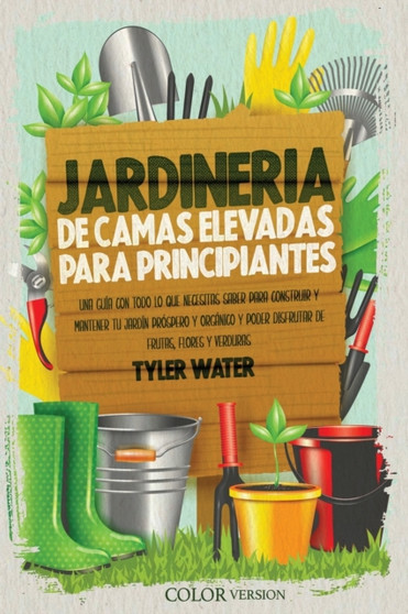 Secretos Para Un Jardin Hidroponico : La Guia Completa Para Principiantes Para Aprender A Cultivar Plantas, Vegetales Y Frutas Hidroponicas En Casa (En Interiores Y Exteriores) (Hydroponic - Spanish E