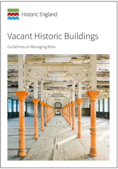 Vacant Historic Buildings : Guidelines on Managing Risks