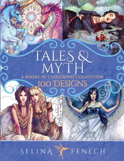 Tales and Myth Coloring Collection : 100 Designs : 28 by Selina Fenech - Paperback
