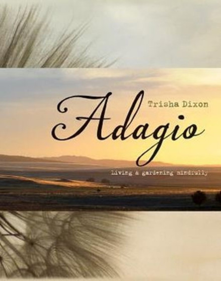 Adagio : Living and Gardening Mindfully