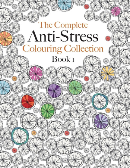 The Complete Anti-stress Colouring Collection Book 1 : The ultimate calming colouring book collection by Christina Rose - Paperback