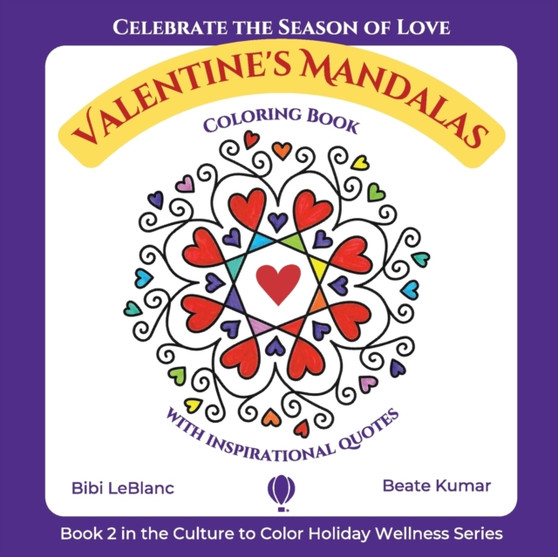 Valentine's Mandalas - A Coloring Book with Quotes by Bibi LeBlanc - Paperback