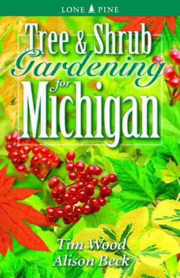 Tree and Shrub Gardening for Michigan