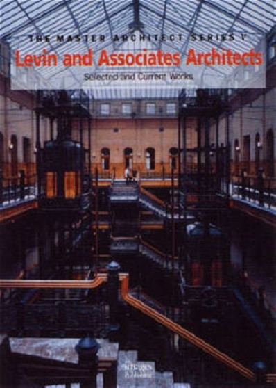 Levin and Associates Architects : Selected and Current Works