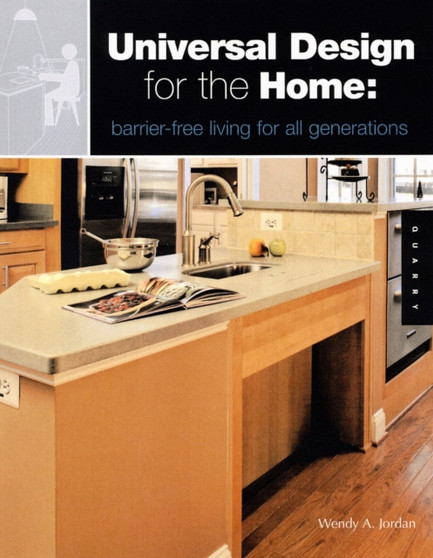 Universal Design for the Home : Great Looking, Great Living Design for All Ages, Abilities, and Circumstances