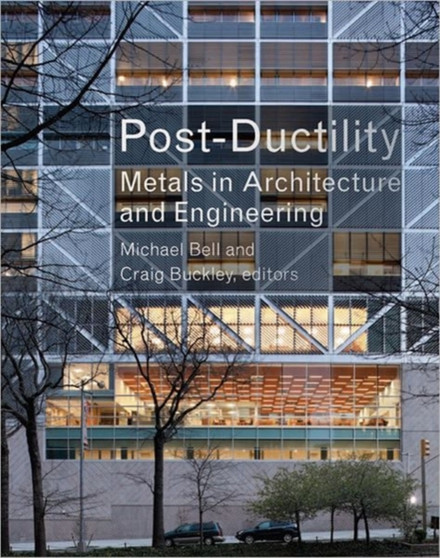 Post-ductility : Metals in Architecture and Engineering