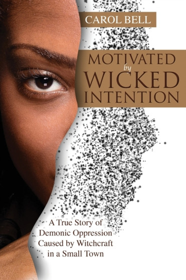 Motivated by Wicked Intention by Carol Bell - Paperback