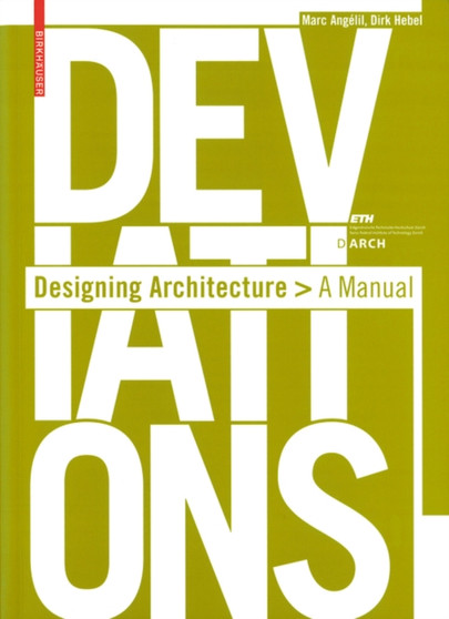 Deviations : Designing Architecture - A Manual