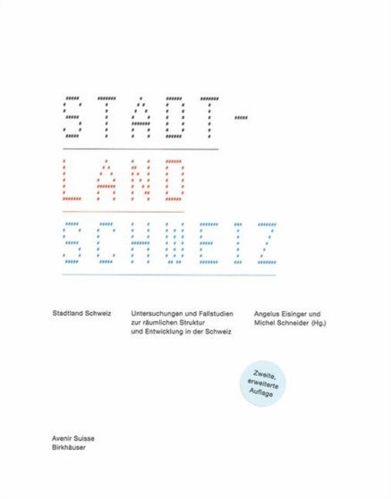 Stadtland Schweiz : Untersuchungen Und Fallstudien Zur Raumlichen Struktur Und Entwicklung in Der Schweiz