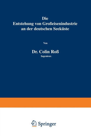 Die Entstehung von Grosseisenindustrie an der deutschen Seekuste