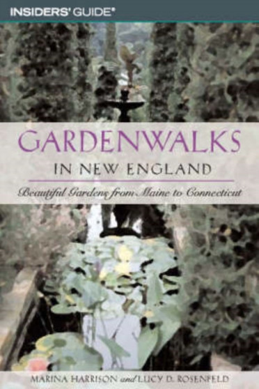 Gardenwalks in New England : Beautiful Gardens from Maine to Connecticut