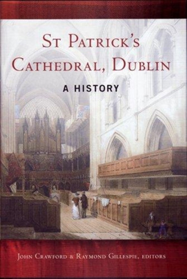 St. Patrick's Cathedral, Dublin : A History