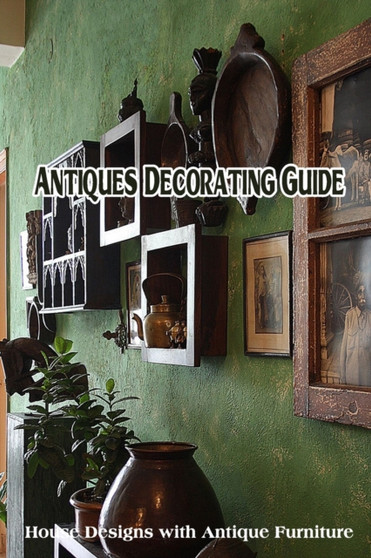 Antiques Decorating Guide : House Designs with Antique Furniture