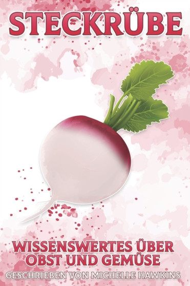 Steckrube : Wissenswertes uber Obst und Gemuse 32