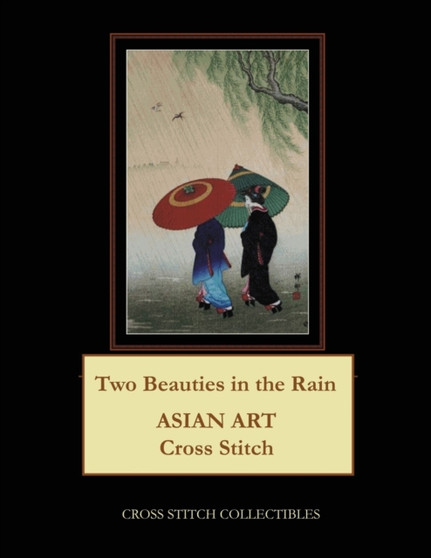 Two Beauties in the Rain : Asian Art Cross Stitch Patterns by Kathleen George - Paperback