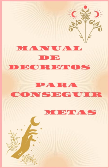 Manual de decretos para conseguir metas