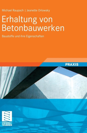 Erhaltung von Betonbauwerken : Baustoffe und ihre Eigenschaften
