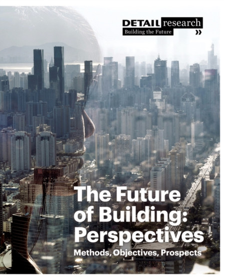 The Future of Building: Perspectives : Methods, Objectives, Prospects