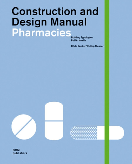 Pharmacies : Construction And Design Manual