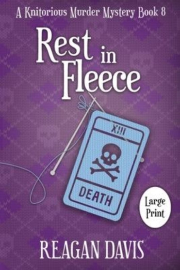 Rest In Fleece : A Knitorious Murder Mystery : 8 by Reagan Davis - Paperback
