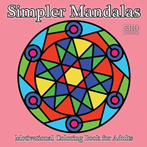 Simpler Mandalas : Motivational Coloring Book for Adults by Alex Williams - Paperback