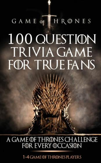 Game of Thrones : 100 Question Trivia Game for True Fans by Michael McDowell - Paperback