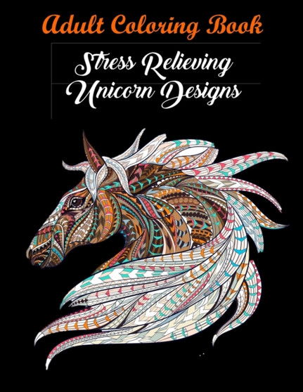 Adult Coloring Book : Stress Relieving Unicorn Designs: Unicorn Coloring Book (Stress Relieving Designs) by Coloring Books - Paperback